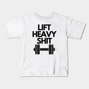 Lif Heavy Shit Gym Motivation Kids T-Shirt